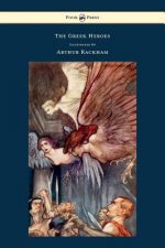 Greek Heroes Stories Translated From Niebuhr Illustrated By Arthur Rackham