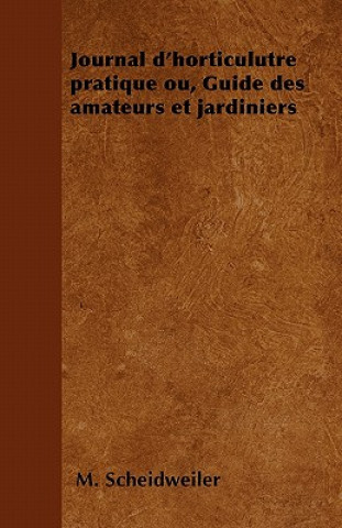 Journal d'horticulutre pratique ou, Guide des amateurs et jardiniers