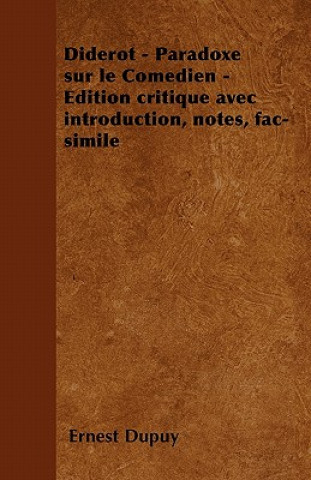Diderot - Paradoxe sur le Comédien - Edition critique avec introduction, notes, fac-simile