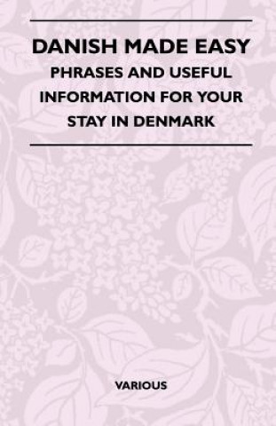 Danish Made Easy - Phrases and Useful Information for Your Stay in Denmark