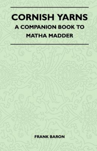 Cornish Yarns - A Companion Book to Matha Madder