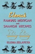 Elena's Famous Mexican And Spanish Recipes