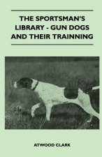 The Sportsman's Library - Gun Dogs And Their Training