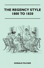 The Regency Style 1800 To 1830