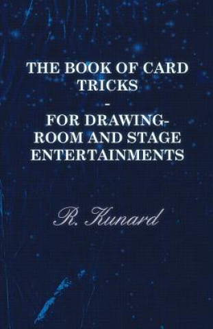 Book Of Card Tricks - For Drawing-Room And Stage Entertainments