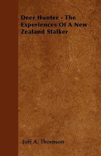 Deer Hunter - The Experiences Of A New Zealand Stalker