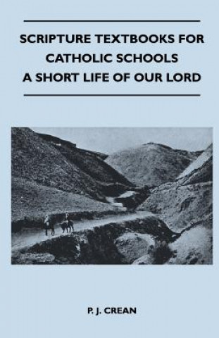 Scripture Textbooks For Catholic Schools - A Short Life Of Our Lord