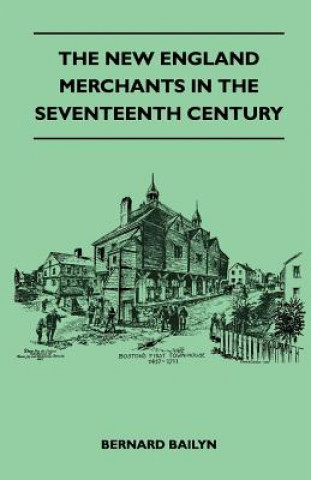 New England Merchants In The Seventeenth Century