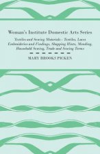 Woman's Institute Domestic Arts Series - Textiles And Sewing Materials - Textiles, Laces Embroideries And Findings, Shopping Hints, Mending, Household