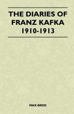 Diaries Of Franz Kafka 1910-1913