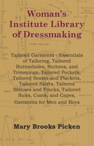 Woman's Institute Library Of Dressmaking - Tailored Garments - Essentials Of Tailoring, Tailored Buttonholes, Buttons, And Trimmings, Tailored Pockets