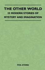 The Other World - 25 Modern Stories Of Mystery And Imagination