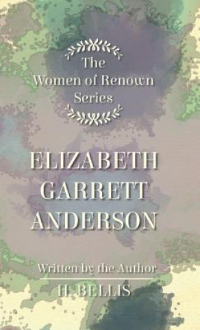 'Women Of Renown' Series - Elizabeth Garrett Anderson