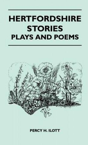 Hertfordshire Stories, Plays And Poems