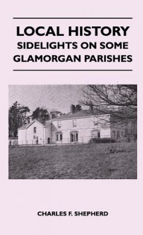 Local History - Sidelights On Some Glamorgan Parishes