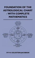 Foundation Of The Astrological Chart - With Complete Mathematics
