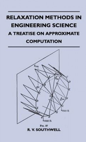 Relaxation Methods In Engineering Science - A Treatise On Approximate Computation