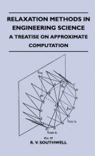 Relaxation Methods In Engineering Science - A Treatise On Approximate Computation