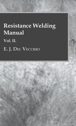 Resistance Welding Manual - Vol II