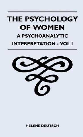 Psychology Of Women - A Psychoanalytic Interpretation - Vol I