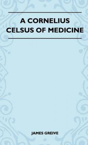 A Cornelius Celsus Of Medicine