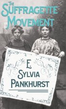 Suffragette Movement - An Intimate Account Of Persons And Ideals
