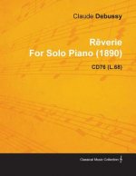 Reverie By Claude Debussy For Solo Piano (1890) CD76 (L.68)