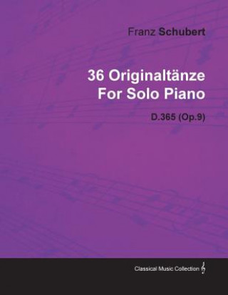 36 Originalt Nze by Franz Schubert for Solo Piano D.365 (Op.9)