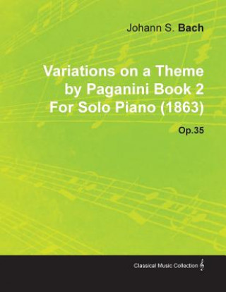 Variations on a Theme by Paganini Book 2 by Johannes Brahms for Solo Piano (1863) Op.35