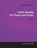 Violin Sonata by Franz Schubert for Piano and Violin D.574