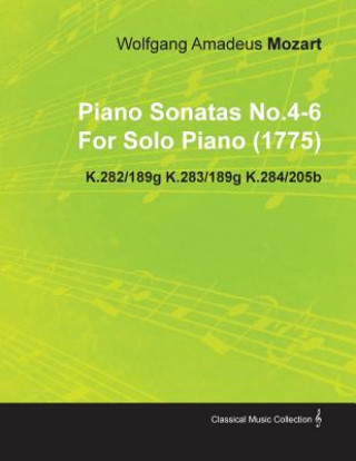 Piano Sonatas No.4-6 by Wolfgang Amadeus Mozart for Solo Piano (1775) K.282/189g K.283/189g K.284/205b