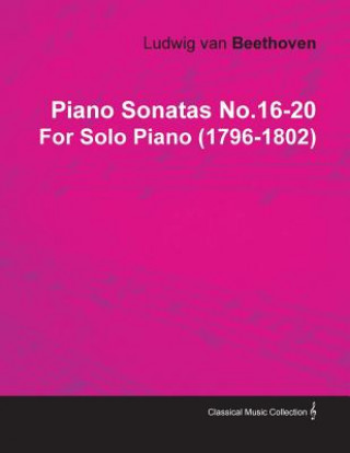 Piano Sonatas No.16-20 by Ludwig Van Beethoven for Solo Piano (1796-1802)