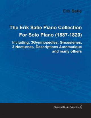 The Erik Satie Piano Collection Including