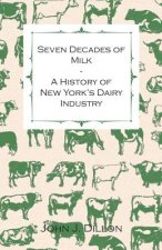 Seven Decades Of Milk - A History Of New York's Dairy Industry