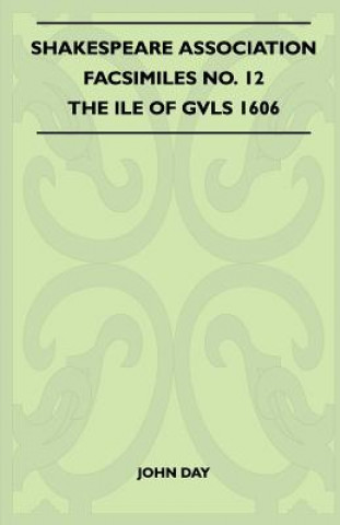 Shakespeare Association Facsimiles No. 12 -  The Ile Of Gvls 1606