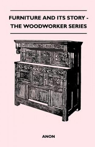 Furniture and its Story - The Woodworker Series