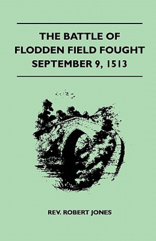 The Battle Of Flodden Field Fought September 9, 1513