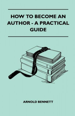 How To Become An Author - A Practical Guide