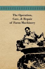 Operation, Care, And Repair of Farm Machinery