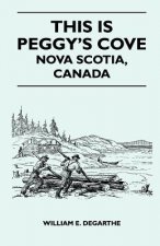 This Is Peggy's Cove - Nova Scotia, Canada