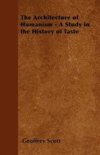 The Architecture of Humanism - A Study in the History of Taste