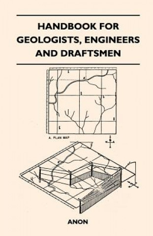 Handbook for Geologists, Engineers and Draftsmen