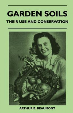 Garden Soils - Their Use and Conservation