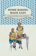 Home Baking Made Easy - For Beginners and Experts