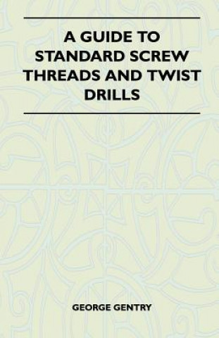 A Guide to Standard Screw Threads and Twist Drills
