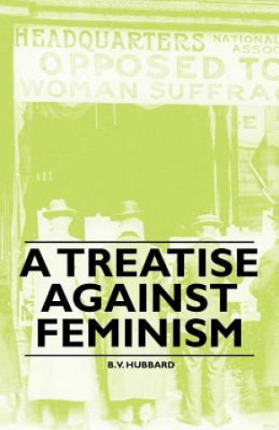 A Treatise against Feminism