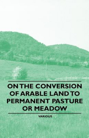 On the Conversion of Arable Land to Permanent Pasture or Meadow