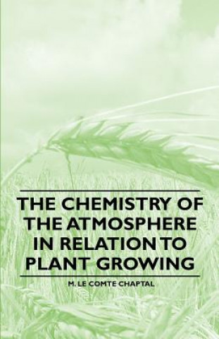 The Chemistry of the Atmosphere in Relation to Plant Growing