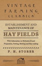 Establishment and Maintenance of Hay Fields - With Information on Methods of Land Preparation, Sowing, Mowing and Hay-making