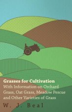 Grasses for Cultivation - With Information on Orchard Grass, Oat Grass, Meadow Pescue and Other Varieties of Grass
